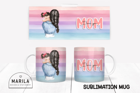Download I Love You Mom Mug Wrap Design #18 - Mug wrap Collection