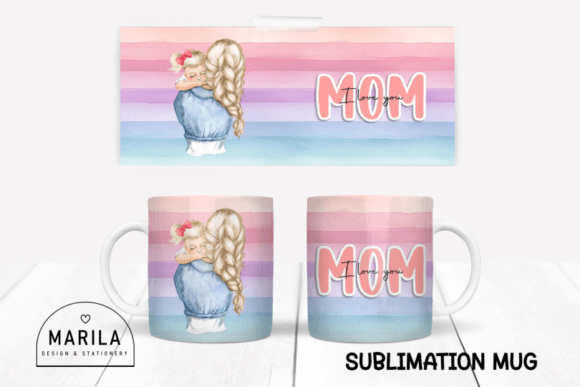 Download I Love You Mom Mug Wrap Design #19 - Mug wrap Collection
